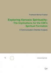  Exploring Kenosis Spirituality: The Implications for the CMI\'s Spiritual Formation: A Communication-Oriented Analysis 