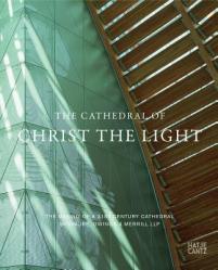  The Cathedral of Christ the Light: The Making of a 21st Century Cathedral 