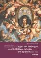  Apparitio Sacri - Occultatio Operis: Zeigen Und Verbergen Von Kultbildern in Italien Und Spanien (1600-1700) 