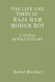  'The Life and Times of Raja RAM Mohan Roy' a Social Revolutionary: A Social Revolutionary 