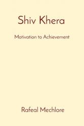  \'Shiv Khera\' Motivation to Achievement: Motivation to Achievement 
