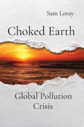  Choked Earth: Global Pollution Crisis 