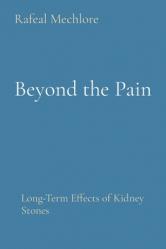  Beyond the Pain: Long-Term Effects of Kidney Stones 