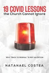  19 Covid Lessons the Church Cannot Ignore: Why \"Back to Normal\" Is Not an Option 