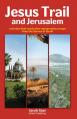  Jesus Trail and Jerusalem: Includes High Resolution Tpographical Maps from the Survey of Israel 