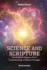  Science and Scripture: How Science Deepens One\'s Understanding of Biblical Passages 