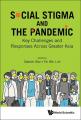  Social Stigma and the Pandemic: Key Challenges and Responses Across Greater Asia 