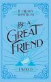  If I Really Wanted to Be a Great Friend, I Would . . . 