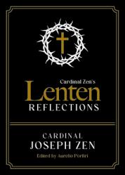  Cardinal Zen\'s Lenten Reflections 