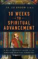  10 Weeks to Spiritual Advancement: A Do-It-Yourself Guide to the Ignatian Spiritual Exercises 