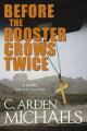  Before the Rooster Crows Twice: A Novel Inspired by True Events 